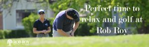 relax and play golf at rob roy