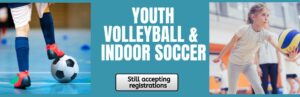 youth volleyball and indoor soccer registration open